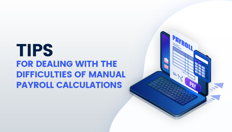 tips-for-dealing-with-the-difficulties-of-manual-payroll-calculations